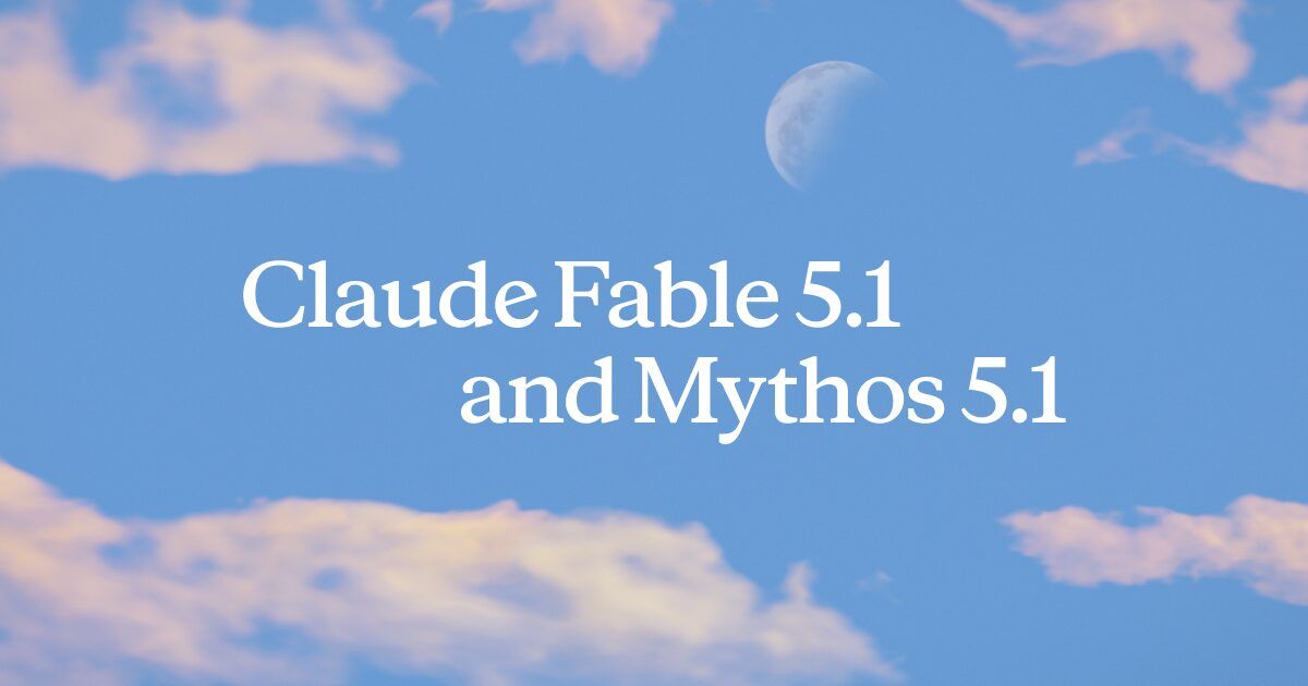 Claude Fable 5.1 and Mythos 5.1 launch with tiered safeguards
